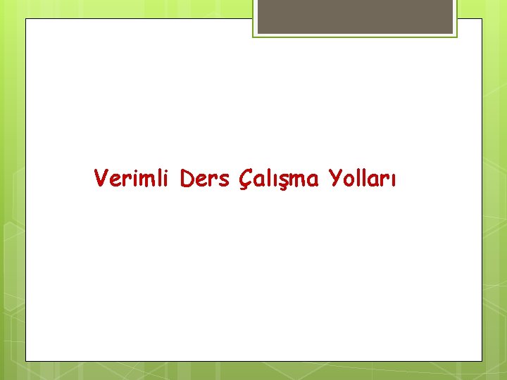 Verimli Ders Çalışma Yolları 