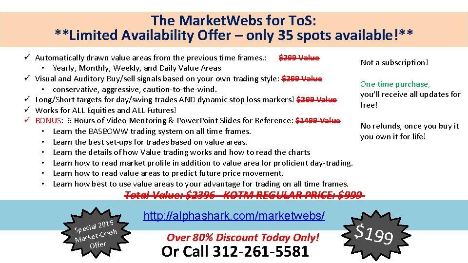 The Market. Webs for To. S: **Limited Availability Offer – only 35 spots available!**