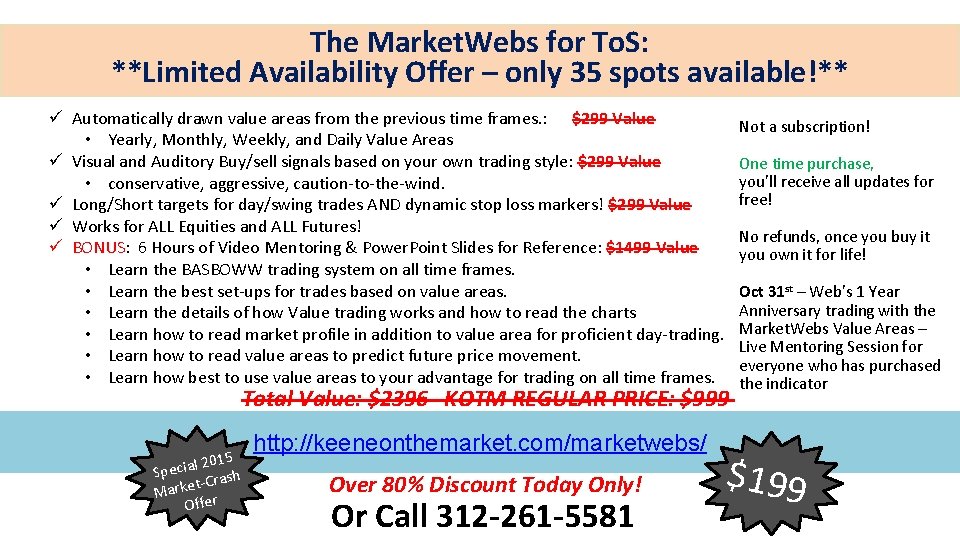 The Market. Webs for To. S: **Limited Availability Offer – only 35 spots available!**