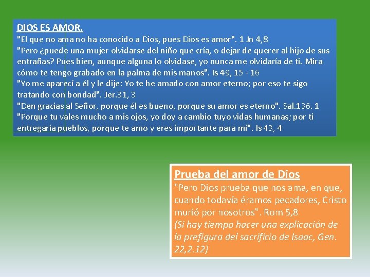 DIOS ES AMOR. "El que no ama no ha conocido a Dios, pues Dios
