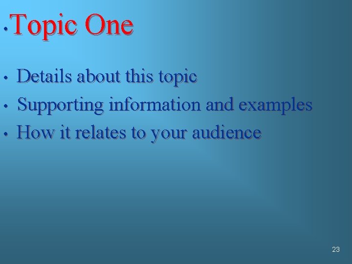 Topic One • • Details about this topic Supporting information and examples How it
