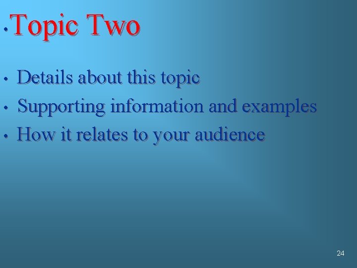 Topic Two • • Details about this topic Supporting information and examples How it