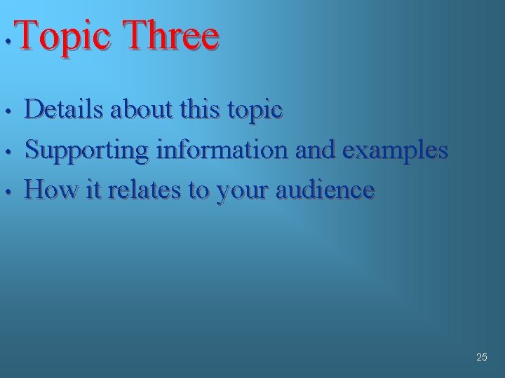 Topic Three • • Details about this topic Supporting information and examples How it