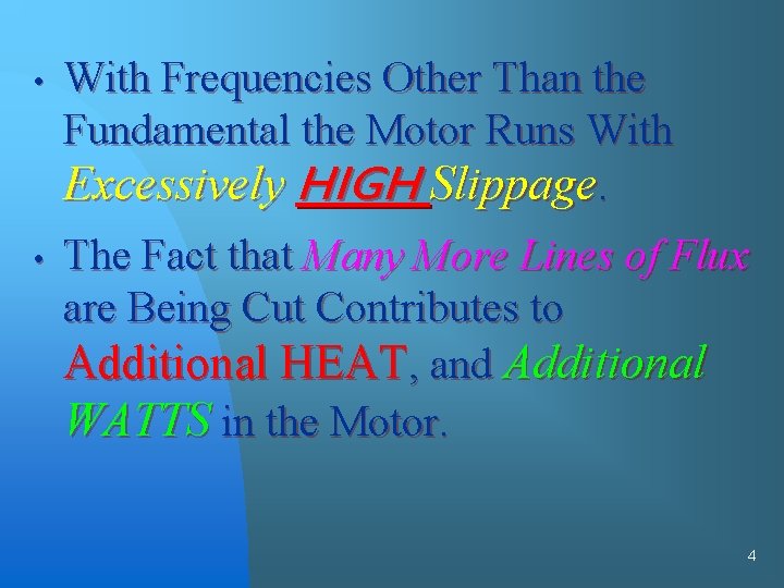  • With Frequencies Other Than the Fundamental the Motor Runs With Excessively HIGH