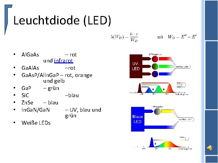 Leuchtdiode (LED) • Al. Ga. As – rot und infrarot • Ga. Al. As