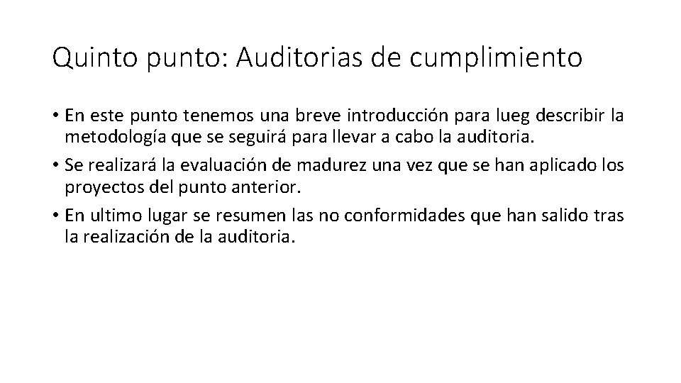 Quinto punto: Auditorias de cumplimiento • En este punto tenemos una breve introducción para