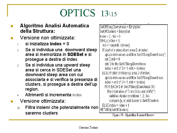 OPTICS 1315 Algoritmo Analisi Automatica della Struttura: Versione non ottimizzata: n n 1. 2.