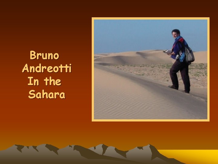 Bruno Andreotti In the Sahara 