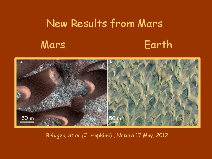 New Results from Mars 50 m Earth 50 m Bridges, et al. (J. Hopkins)