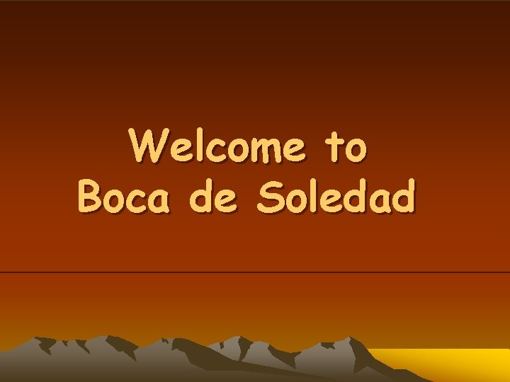 Welcome to Boca de Soledad 