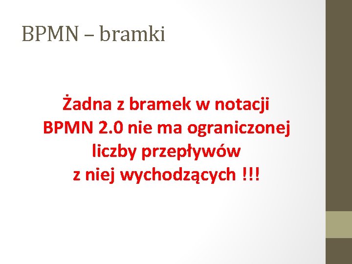 BPMN – bramki Żadna z bramek w notacji BPMN 2. 0 nie ma ograniczonej