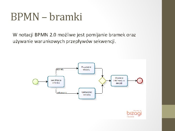 BPMN – bramki W notacji BPMN 2. 0 możliwe jest pomijanie bramek oraz używanie