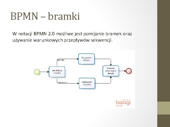 BPMN – bramki W notacji BPMN 2. 0 możliwe jest pomijanie bramek oraz używanie