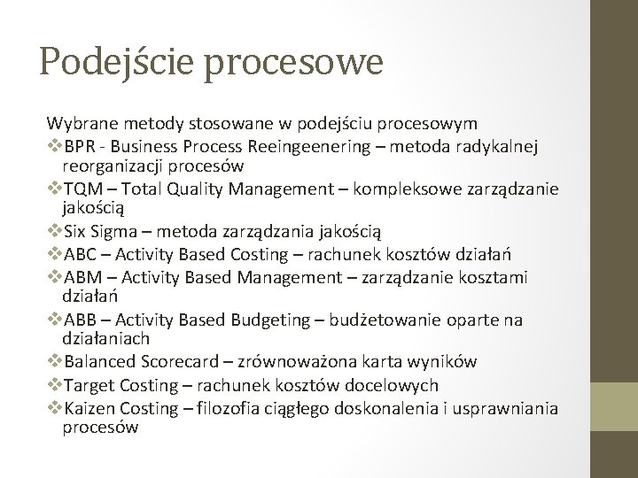 Podejście procesowe Wybrane metody stosowane w podejściu procesowym v. BPR - Business Process Reeingeenering