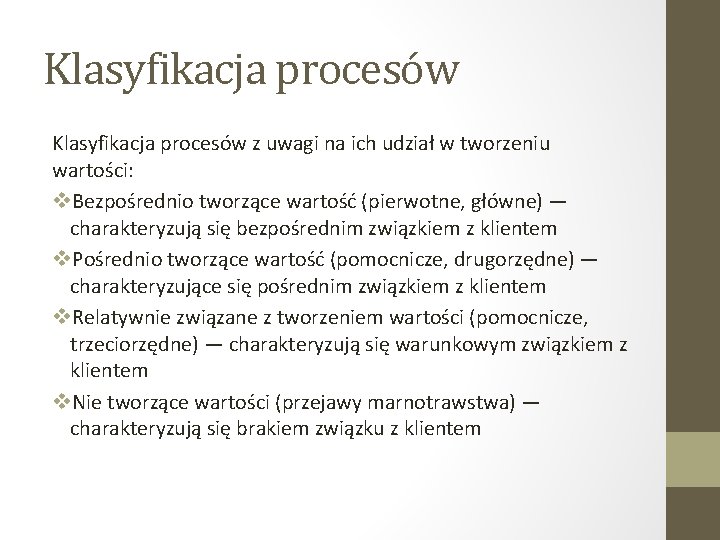 Klasyfikacja procesów z uwagi na ich udział w tworzeniu wartości: v. Bezpośrednio tworzące wartość