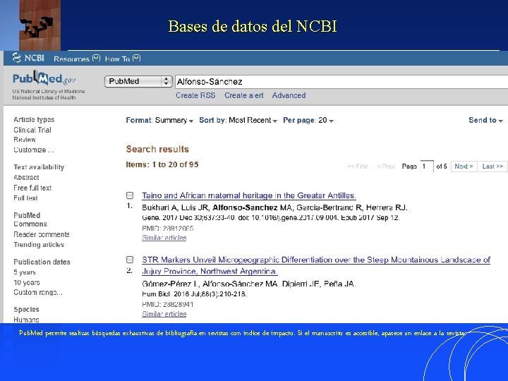 Bases de datos del NCBI Pub. Med permite realizar búsquedas exhaustivas de bibliografía en