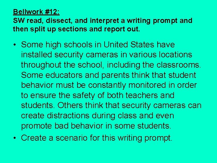 Bellwork #12: SW read, dissect, and interpret a writing prompt and then split up