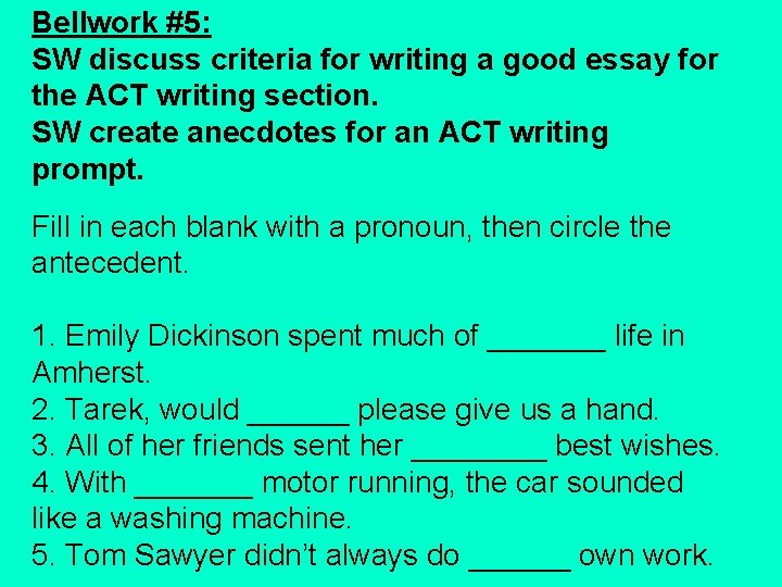 Bellwork #5: SW discuss criteria for writing a good essay for the ACT writing