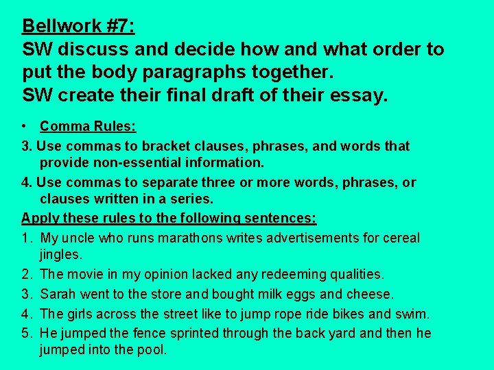 Bellwork #7: SW discuss and decide how and what order to put the body