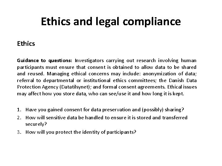 Ethics and legal compliance Ethics Guidance to questions: Investigators carrying out research involving human