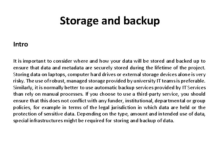 Storage and backup Intro It is important to consider where and how your data