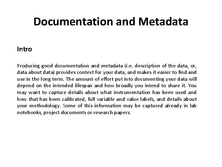 Documentation and Metadata Intro Producing good documentation and metadata (i. e. description of the