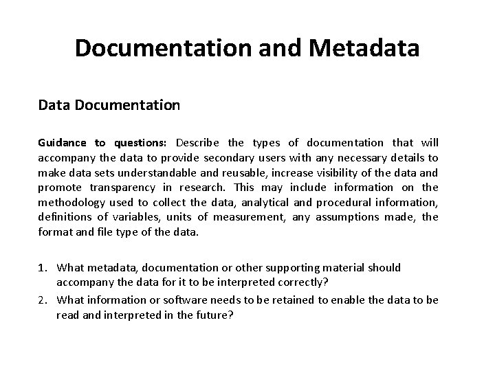 Documentation and Metadata Documentation Guidance to questions: Describe the types of documentation that will