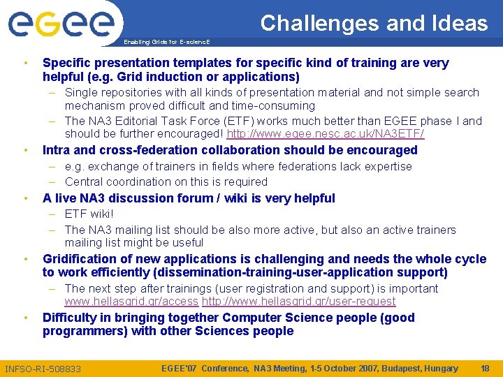Challenges and Ideas Enabling Grids for E-scienc. E • Specific presentation templates for specific
