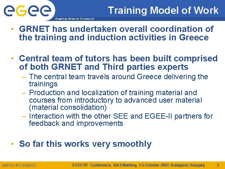 Training Model of Work Enabling Grids for E-scienc. E • GRNET has undertaken overall