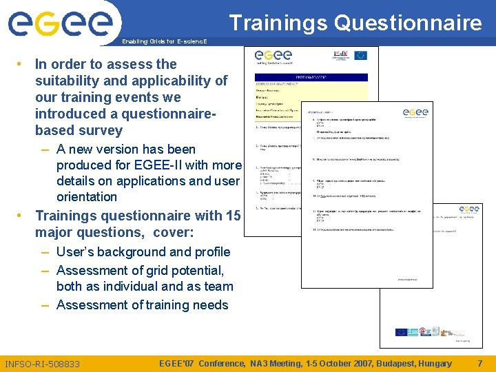 Trainings Questionnaire Enabling Grids for E-scienc. E • In order to assess the suitability