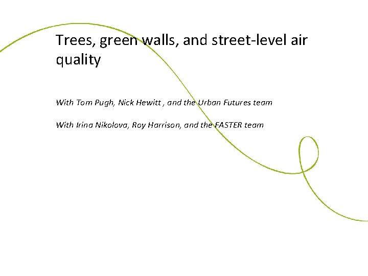 Trees, green walls, and street-level air quality With Tom Pugh, Nick Hewitt , and