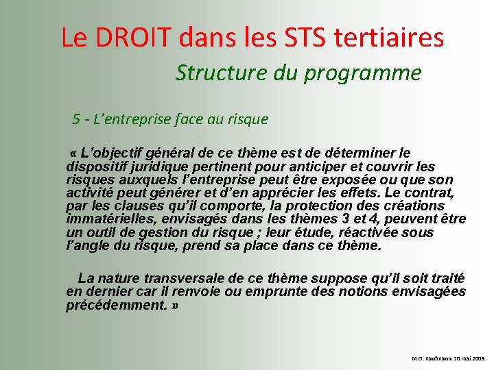  Le DROIT dans les STS tertiaires Structure du programme 5 - L’entreprise face