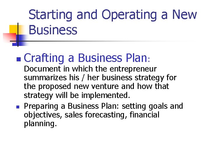 Starting and Operating a New Business n n Crafting a Business Plan: Document in