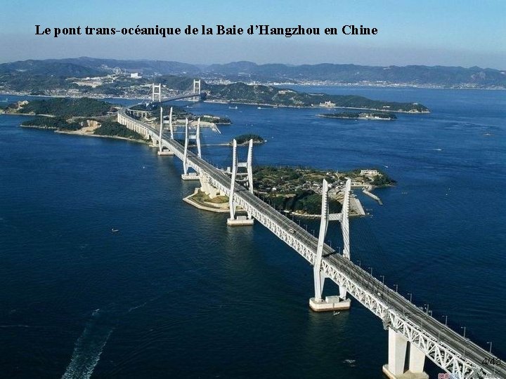 Le pont trans-océanique de la Baie d’Hangzhou en Chine 4/43 