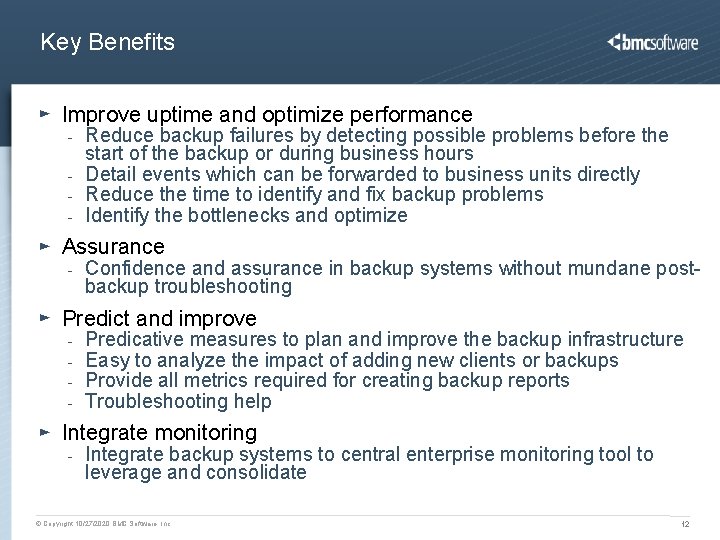 Key Benefits Improve uptime and optimize performance - Reduce backup failures by detecting possible