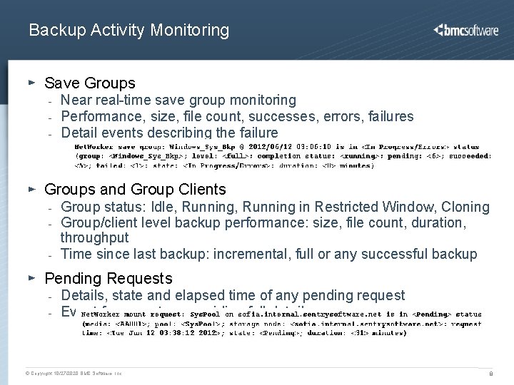 Backup Activity Monitoring Save Groups - Near real-time save group monitoring Performance, size, file