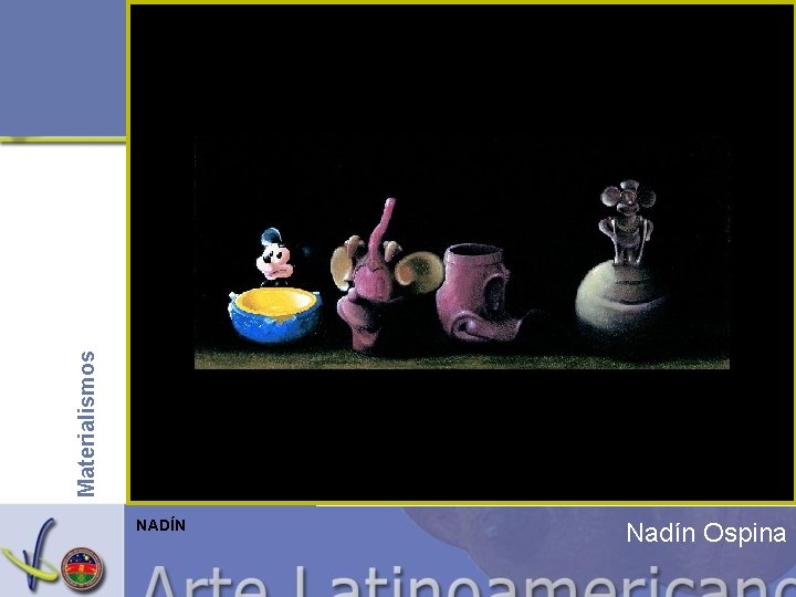Materialismos NADÍN Nadín Ospina 