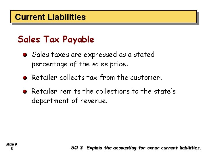 Current Liabilities Sales Tax Payable Sales taxes are expressed as a stated percentage of
