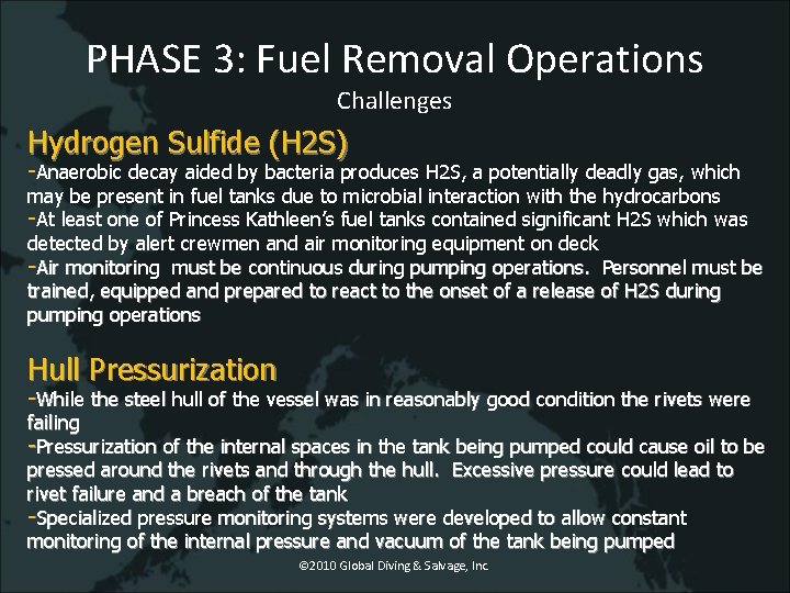 PHASE 3: Fuel Removal Operations Challenges Hydrogen Sulfide (H 2 S) -Anaerobic decay aided