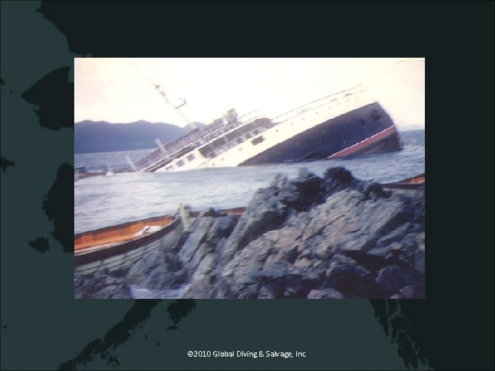 © 2010 Global Diving & Salvage, Inc. 