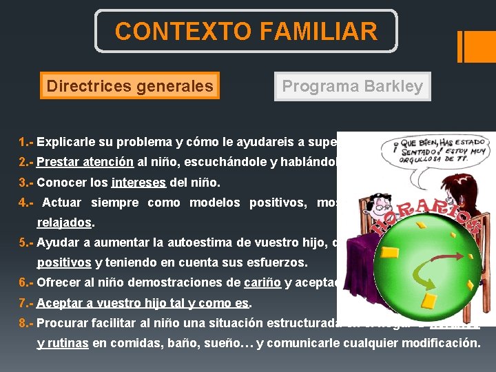 CONTEXTO FAMILIAR Directrices generales Programa Barkley 1. - Explicarle su problema y cómo le