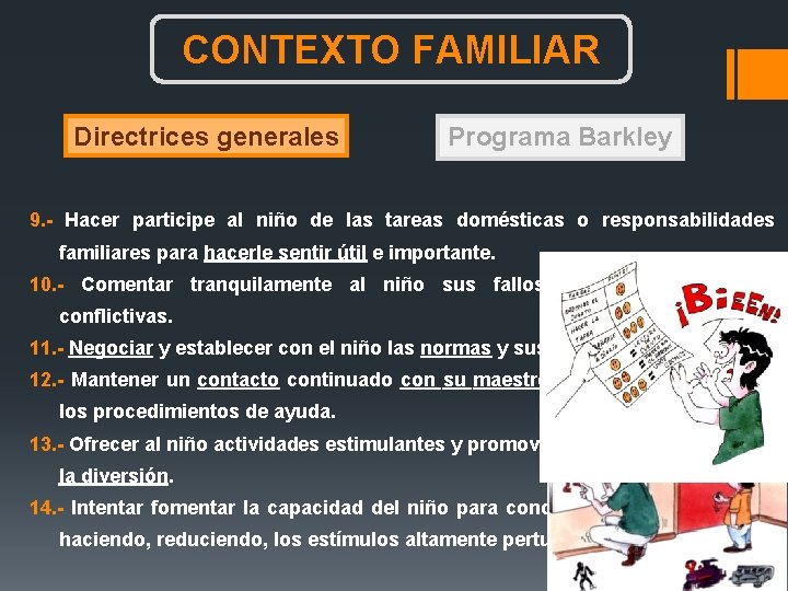 CONTEXTO FAMILIAR Directrices generales Programa Barkley 9. - Hacer participe al niño de las