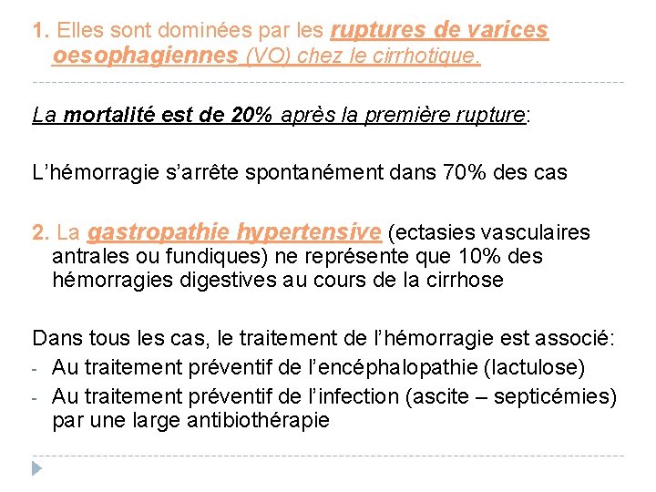 1. Elles sont dominées par les ruptures de varices oesophagiennes (VO) chez le cirrhotique.