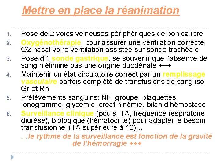  Mettre en place la réanimation 1. 2. 3. 4. 5. 6. Pose de