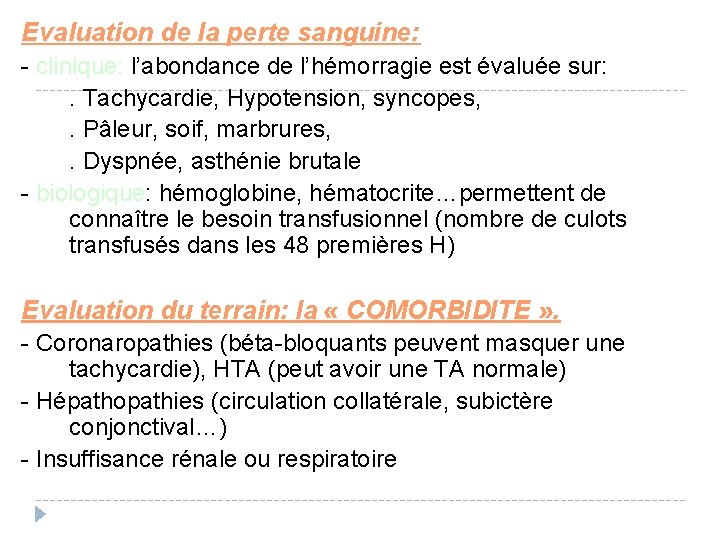 Evaluation de la perte sanguine: - clinique: l’abondance de l’hémorragie est évaluée sur: .