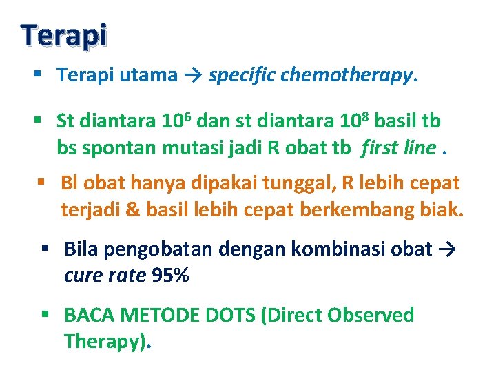 Terapi § Terapi utama → specific chemotherapy. § St diantara 106 dan st diantara