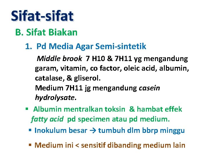 Sifat-sifat B. Sifat Biakan 1. Pd Media Agar Semi-sintetik Middle brook 7 H 10