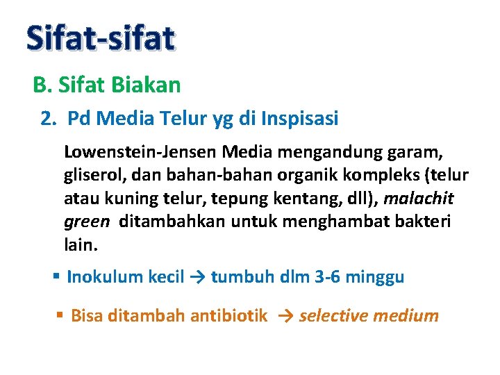 Sifat-sifat B. Sifat Biakan 2. Pd Media Telur yg di Inspisasi Lowenstein-Jensen Media mengandung