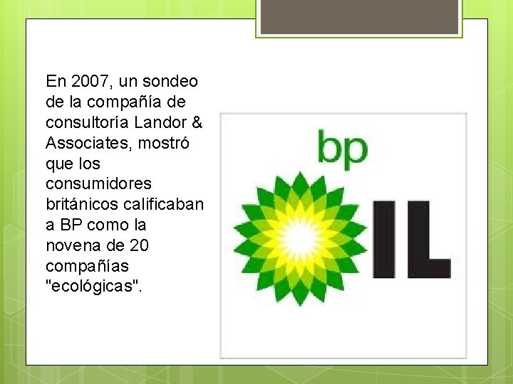 En 2007, un sondeo de la compañía de consultoría Landor & Associates, mostró que