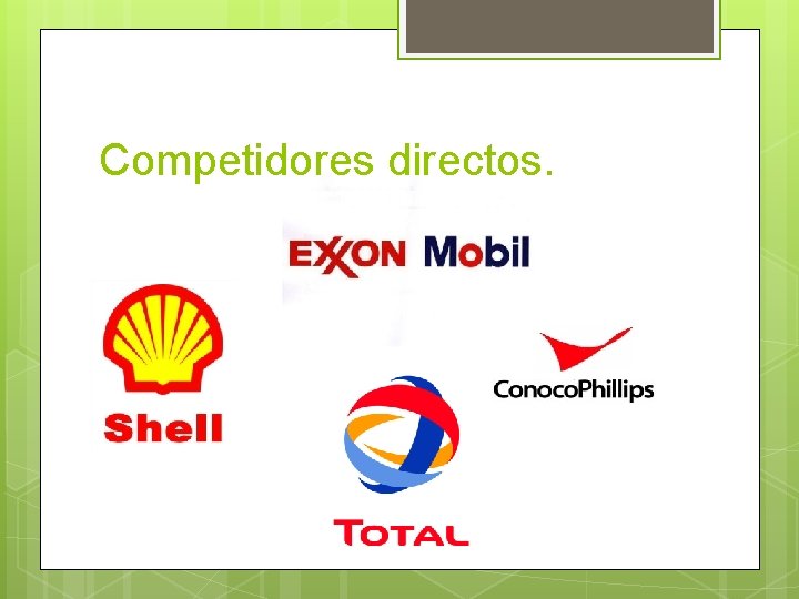 Competidores directos. 